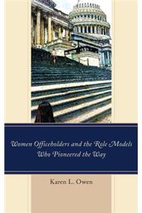 Women Officeholders and the Role Models Who Pioneered the Way