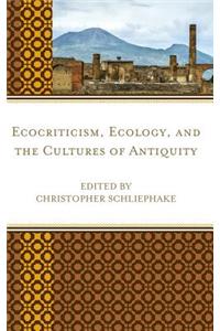 Ecocriticism, Ecology, and the Cultures of Antiquity