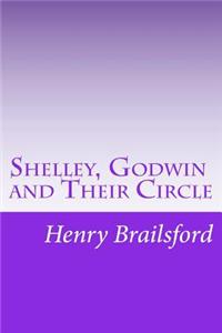 Shelley, Godwin and Their Circle