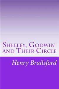 Shelley, Godwin and Their Circle