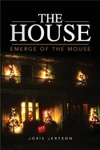 House: Emerge of the Mouse