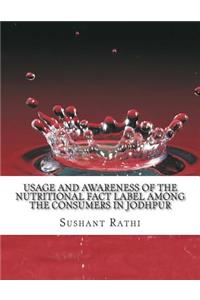 Usage and awareness of the Nutritional Fact Label among the consumers in Jodhpur