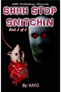 Shhh Stop Snitchin