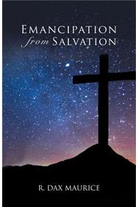 Emancipation from Salvation