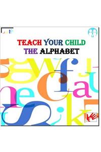 Teach your child the alphabet