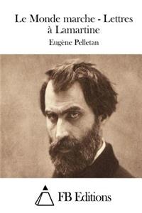 Le Monde marche - Lettres à Lamartine