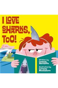 I Love Sharks, Too!