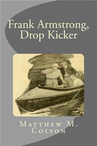 Frank Armstrong, Drop Kicker