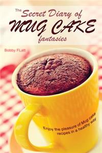 Secret Diary of Mug Cake Fantasies