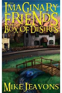 The Imaginary Friends and the Box of Desires