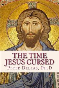 The Time Jesus Cursed