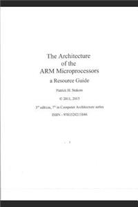 Architecture of the Arm Microprocessors a Resource Guide