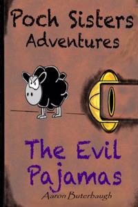 The Evil Pajamas.