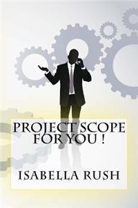 Project Scope For You !