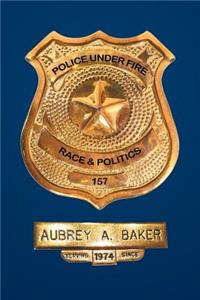 Police Under Fire