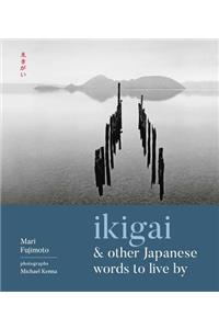 Ikigai and Other Japanese Words to Live by