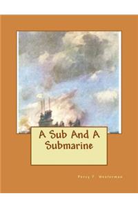 Sub And A Submarine