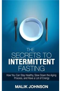 The Secrets to Intermittent Fasting