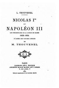 Nicolas Ier et Napoléon III, les préliminaires de la guerre de Crimée, 1852-1854