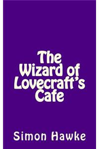 The Wizard of Lovecraft's Cafe