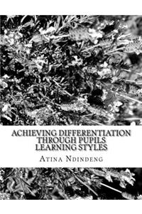 Achieving differentiation through Pupils Learning Styles