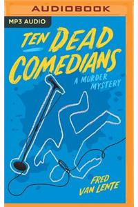 Ten Dead Comedians