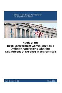 Audit of the Drug Enforcement Administration's Aviation Operations with the Department of Defense in Afghanistan