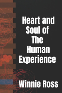 Heart and Soul of The Human Experience
