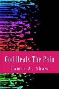 God Heals the Pain