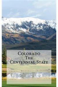 Colorado - The Centennial State