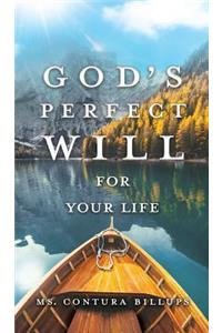 God's Perfect Will For Your Life