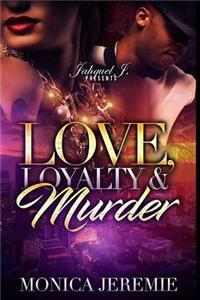 Love, Loyalty And Murder