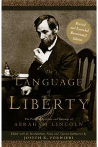 The Language of Liberty: The Political Speeches and Writings of Abraham Lincoln