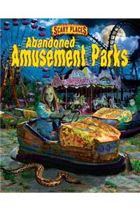 Abandoned Amusement Parks