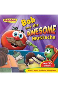 Bob & the Awesome Mustache-VeggieTales in the House