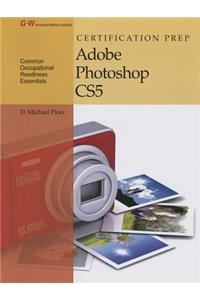 Certification Prep Adobe Photoshop Cs5