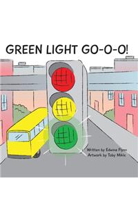 Green Light Go-O-O-O-O!