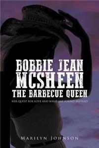 Bobbie Jean Mcsheen, The Barbecue Queen