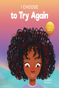 I Choose To Try Again