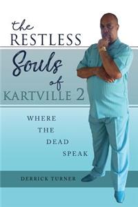 The RESTLESS Souls KARTVILLE of 2