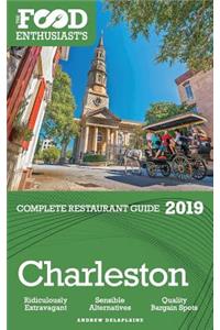 Charleston - 2019 - The Food Enthusiast's Complete Restaurant Guide