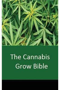 The Cannabis Grow Bible