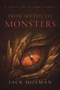 From Myths to Monsters
