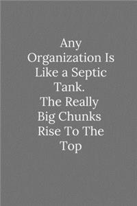 Any Organization Is Like a Septic Tank.