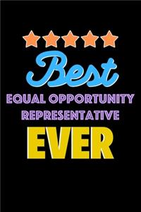 Best Equal Opportunity Representative Evers Notebook - Equal Opportunity Representative Funny Gift: Lined Notebook / Journal Gift, 120 Pages, 6x9, Soft Cover, Matte Finish