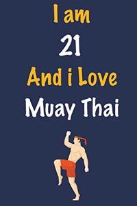 I am 21 And i Love Muay Thai
