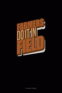 Farmers Do It In Field