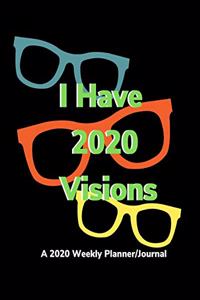I Have 2020 Visions