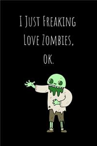 I Just Freaking Love Zombies, ok