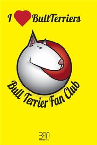 I Love Bull Terriers a Blank Dog lover notebook / journal
